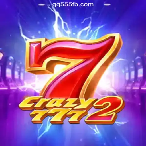 Discover the Thrills of Crazy7772 on QQ555.COM Platform: Brazil's Leading Online Slots
