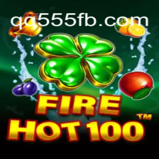 Introducing FireHot100: The Premier Online Slot Game on QQ555.COM