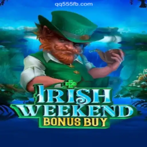 Unveiling IrishWeekendBonusBuy: The Ultimate Slot Experience on QQ555.COM Platform